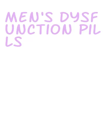 men's dysfunction pills