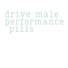 drive male performance pills