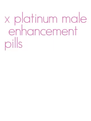 x platinum male enhancement pills