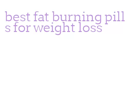 best fat burning pills for weight loss