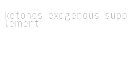 ketones exogenous supplement