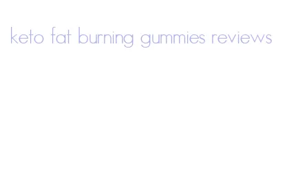 keto fat burning gummies reviews