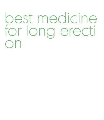 best medicine for long erection