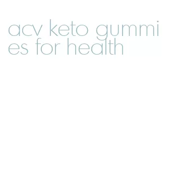 acv keto gummies for health