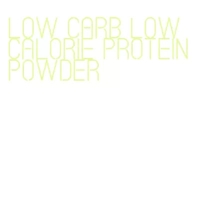 low carb low calorie protein powder
