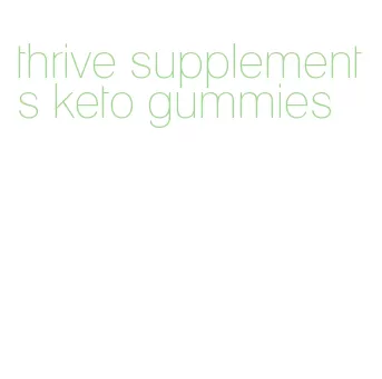 thrive supplements keto gummies