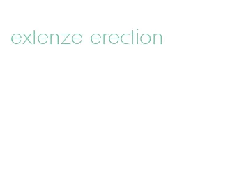 extenze erection