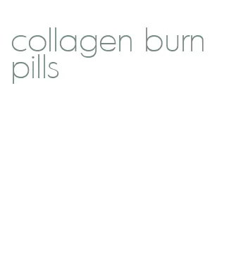 collagen burn pills