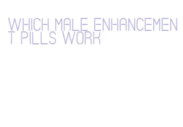 which male enhancement pills work