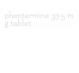 phentermine 37.5 mg tablet