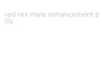 red rex male enhancement pills