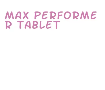 max performer tablet