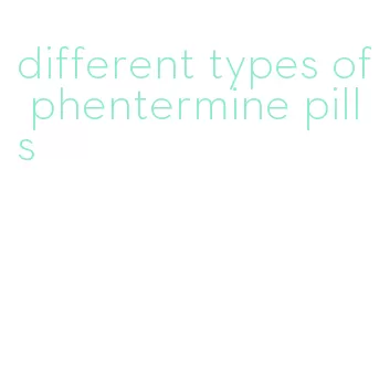 different types of phentermine pills