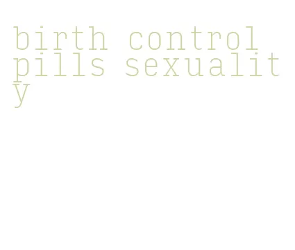 birth control pills sexuality