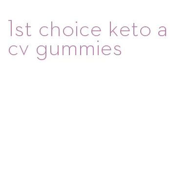 1st choice keto acv gummies