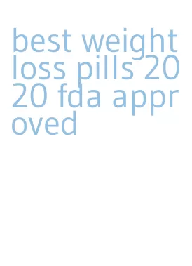 best weight loss pills 2020 fda approved