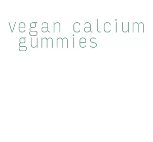 vegan calcium gummies