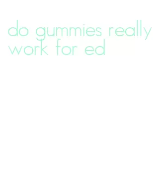 do gummies really work for ed