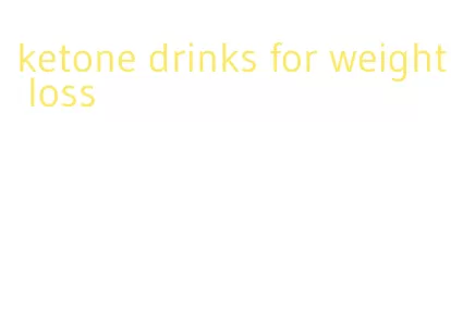 ketone drinks for weight loss