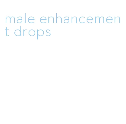 male enhancement drops