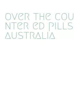 over the counter ed pills australia