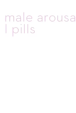 male arousal pills
