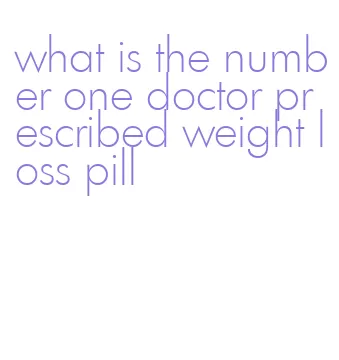what is the number one doctor prescribed weight loss pill