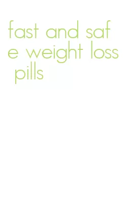 fast and safe weight loss pills