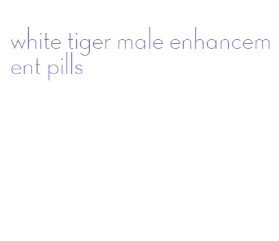 white tiger male enhancement pills