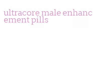 ultracore male enhancement pills