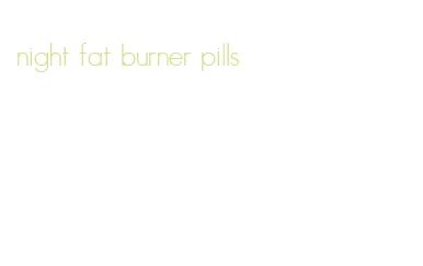 night fat burner pills