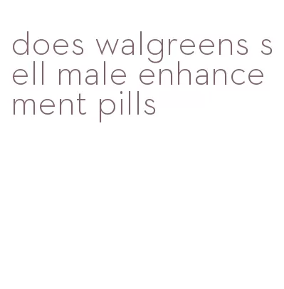 does walgreens sell male enhancement pills