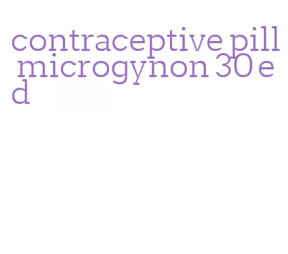 contraceptive pill microgynon 30 ed