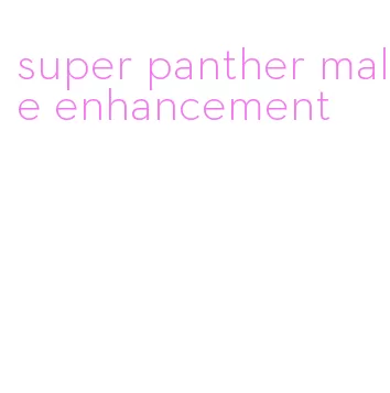 super panther male enhancement