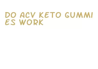 do acv keto gummies work