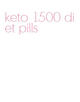 keto 1500 diet pills