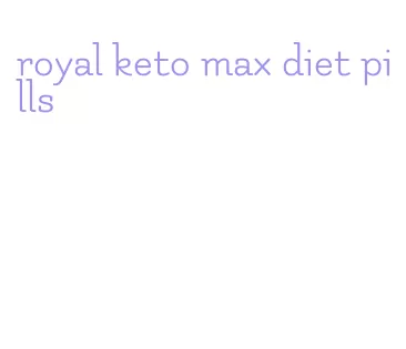 royal keto max diet pills