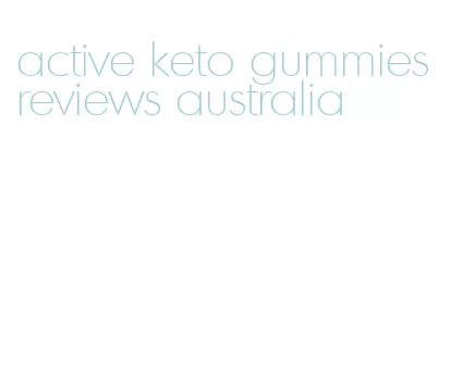 active keto gummies reviews australia