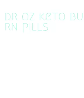 dr oz keto burn pills