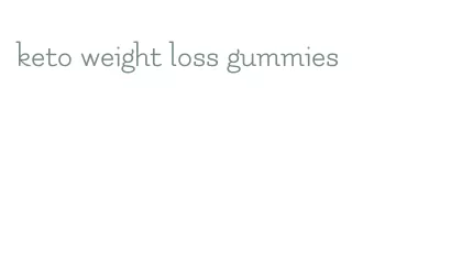 keto weight loss gummies