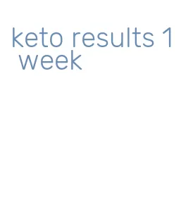 keto results 1 week