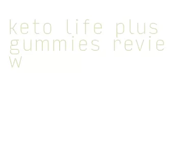 keto life plus gummies review