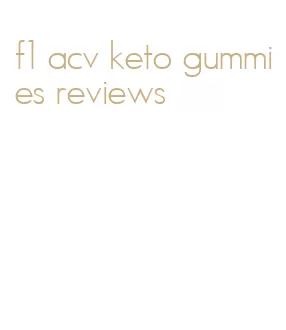 f1 acv keto gummies reviews