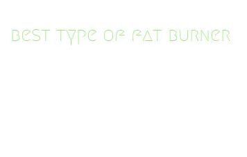 best type of fat burner