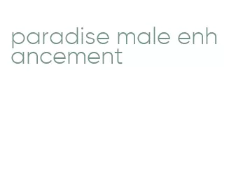 paradise male enhancement