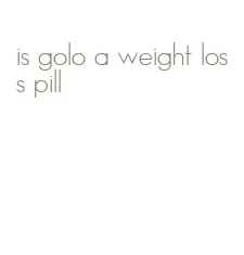 is golo a weight loss pill