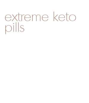 extreme keto pills