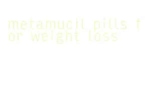 metamucil pills for weight loss