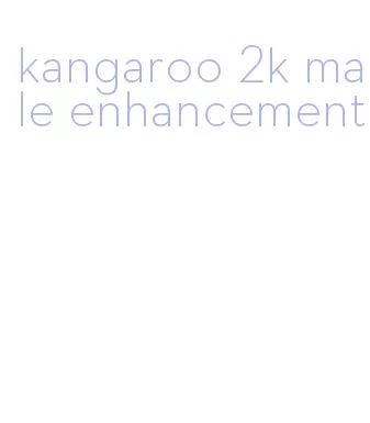 kangaroo 2k male enhancement