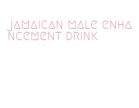 jamaican male enhancement drink